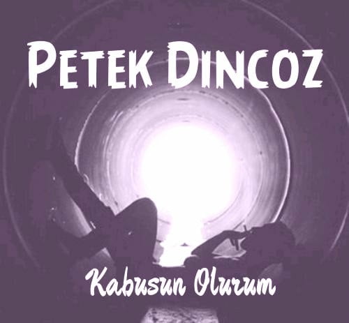 دانلود آهنگ Petek Dincoz به نام Kabusun Olurum